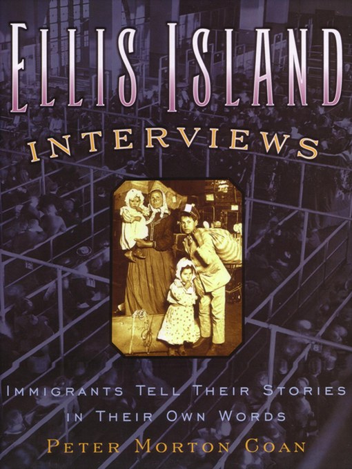 Title details for Ellis Island Interviews by Peter Coan - Available